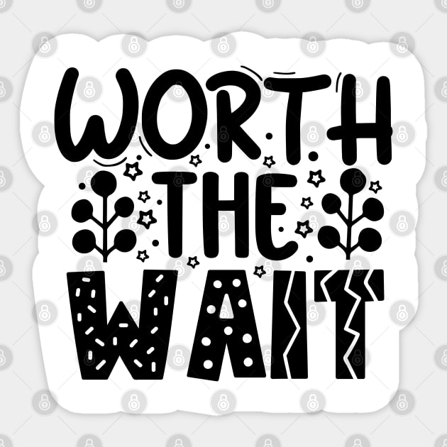 Worth The Wait Sticker by DrollDrifter